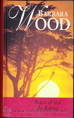 Libros: BAJO EL SOL DE KENIA (Barbara Wood) - Foto 1