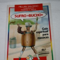Libros: LIBRO, SUFRO BUCHO, GUIA ESPIRITUAL PARA MASOCAS, MILLAN SALCEDO DE MARTES Y TRECE, EL PAPAGAYO 1992