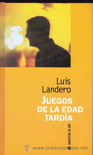 Libros: JUEGOS DE LA EDAD TARDIA (Luis Landero) - Foto 1