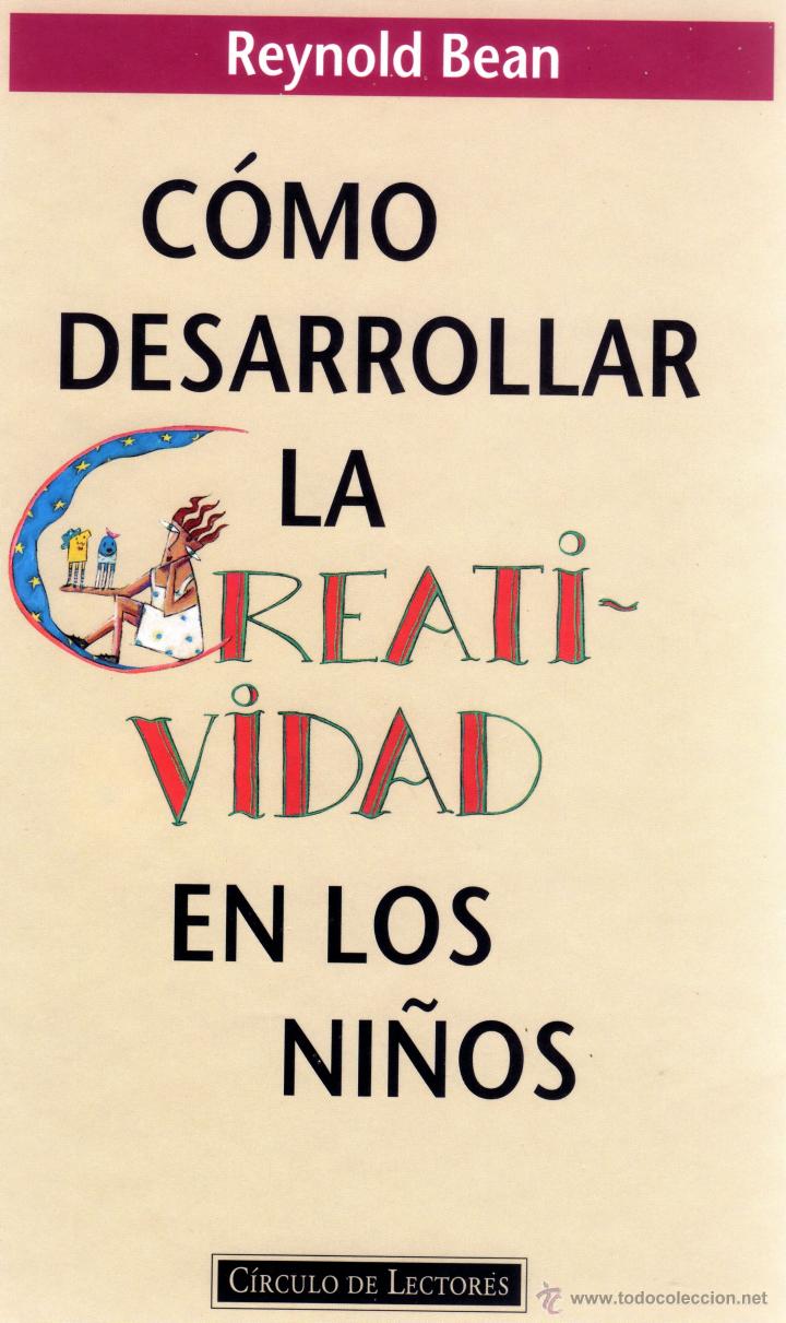 Libros: C&oacute;mo desarrollar la creatividad en los ni&ntilde;os - Reynold Bean - Foto 1