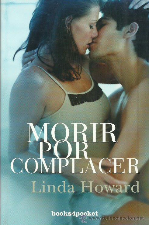 Libros: MORIR POR COMPLACER - Howard,Linda - Foto 1