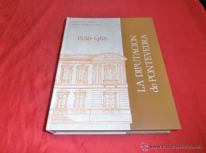 Libros: LA DIPUTACION DE PONTEVEDRA, 1836. 1986, XOSE FARI&Ntilde;A JAMARDO- MIGUEL PEREIRA FIGUEROA