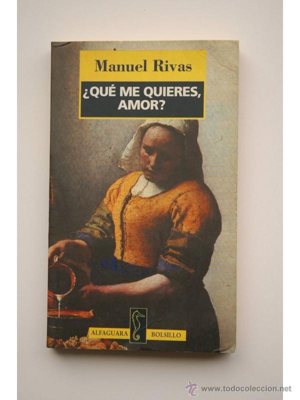 Libros: &iquest;Qu&eacute; me quieres amor? - RIVAS, Manuel - Foto 1