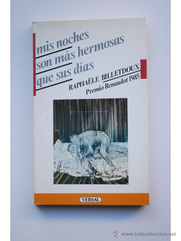 Libros: Mis noches son m&aacute;s hermosas que sus d&iacute;as - BILLETDOUX, Rapha&euml;le