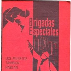 Libros: BRIGADAS ESPECIALES (LOS MUERTOS TAMBIEN HABLAN)-1967