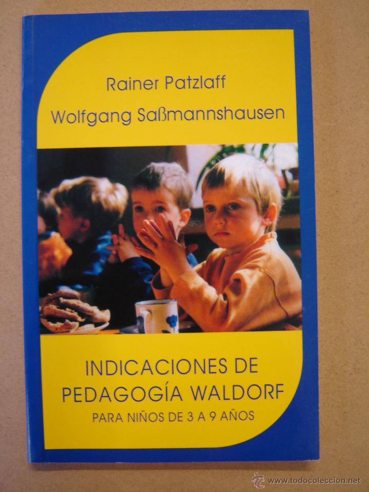 Libros: Indicaciones de pedagog&iacute;a Waldorf para ni&ntilde;os de 3 a 9 a&ntilde;os - Rainer Patzlaff y W. Sabmannshausen