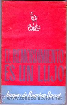 Libros: EL REMORDIMIENTO ES UN LUJO (Jacques de Bourbon Busset) - Foto 1