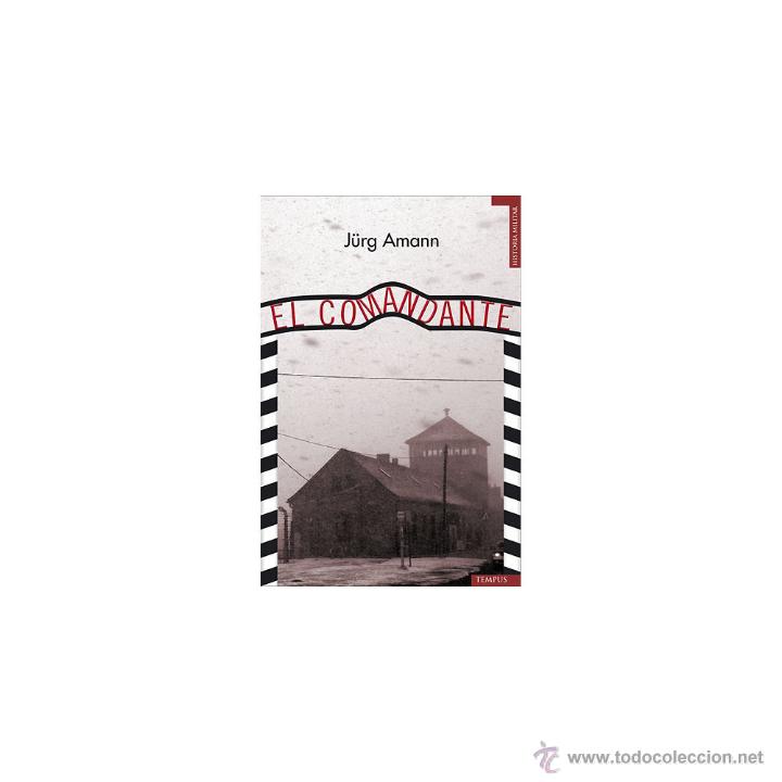 Libros: EL COMANDANTE. Un mon&oacute;logo. J&uuml;rg Amann. - Foto 1