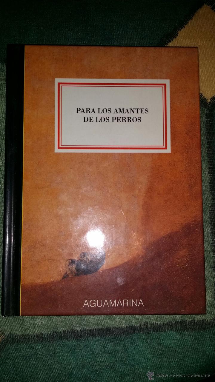 Libros: Libro &ndash; &ldquo;Para los Amantes de los Perros&rdquo; &ndash; Editorial Aguamarina - Foto 1