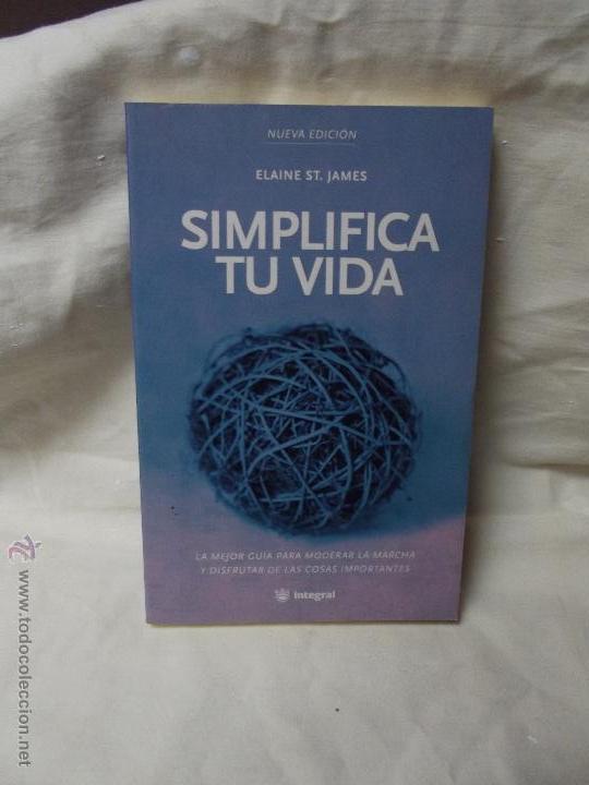 Libros: SIMPLIFICA TU VIDA POR ELAINE ST. JAMES - Foto 1