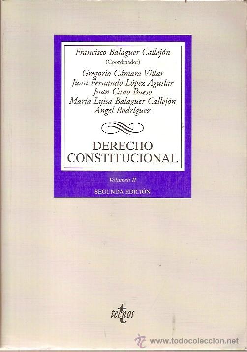 Libros: DERECHO CONSTITUCIONAL VOLUMEN II SEGUNDA EDICION FRANCISCO BALAGUER CALLEJON TECNOS