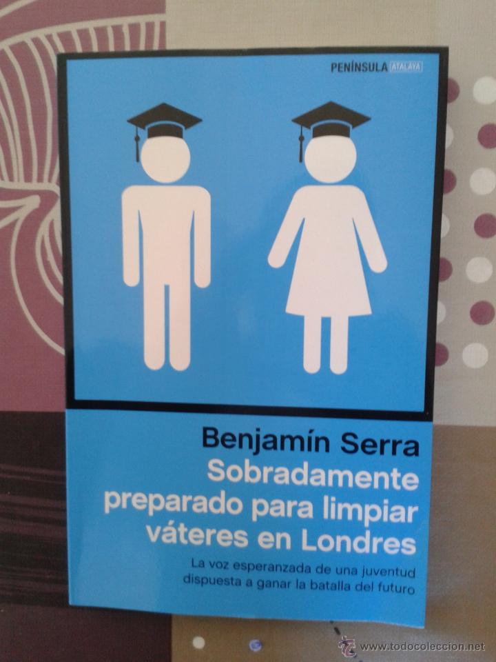 Libros: Sobradamente preparado para limpiar v&aacute;teres en Londres Benjam&iacute;n Serra - Foto 1