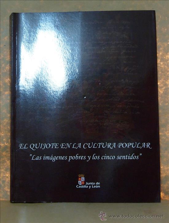 Libros: El Quijote en la cultura popular, Las im&aacute;genes pobres y los cinco sentidos. Libro de la exposici&oacute;n