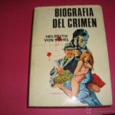 Libros: BIOGRAFÍA DEL CRIMEN - SOHEL, HELMUTH VON