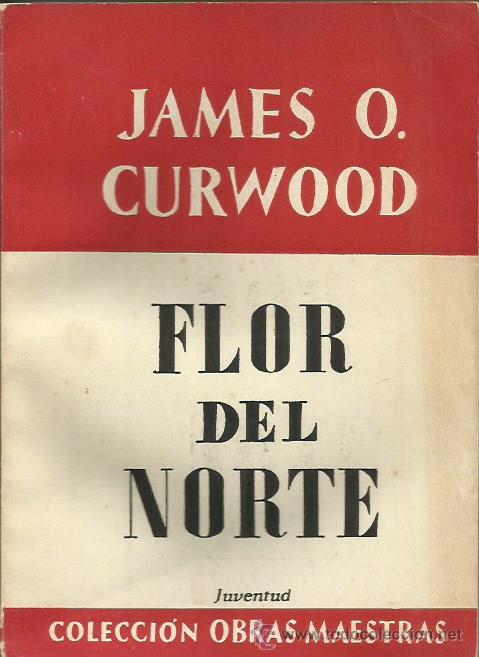 Libros: FLOR DEL NORTE - Curwood,James O. - Foto 1
