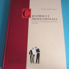 Libros: CIENTÍFICS I PROFESSIONALS. LA FACULTAT DE CIÈNCIES DE VALÈNCIA(1857 - 1939). ERNEST SÁNCHEZ SANTIRÓ. Lote 48586806