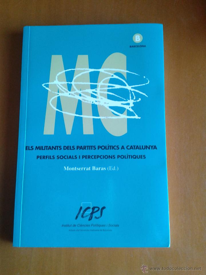 books: MC Els militants dels partits pol&iacute;tics a Catalunya: perfils socials i percepcions pol&iacute;tiques. Baras