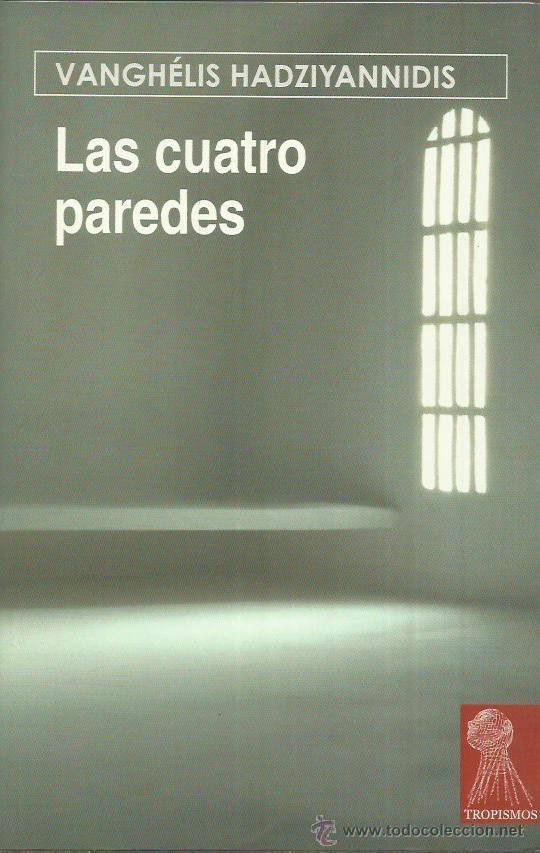 Libros: LAS CUATRO PAREDES - Hadziyannidis,Vangh&eacute;lis - Foto 1