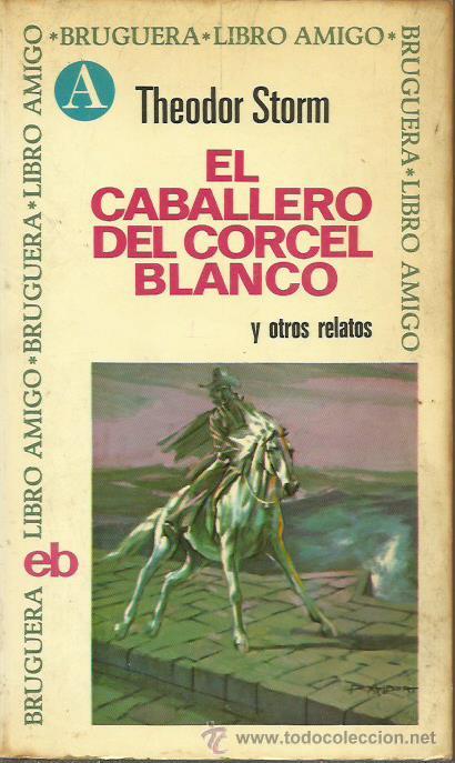 Libros: EL CABALLERO DEL CORCEL BLANCO - Storm,Theodor - Foto 1