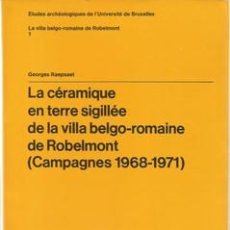 Libros: LA CERÁMIQUE EN TERRE SIGILLÉE DE LA VILLA BELGO-ROMAINE DE ROBELMONT(CAMPAGNES 1968-1971) - RAEPSAE