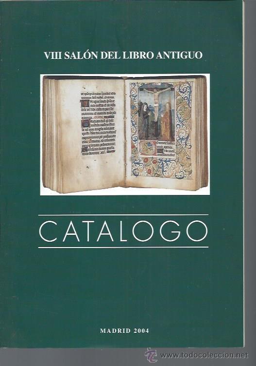 Libros: VII SAL&Oacute;N DEL LIBRO ANTIGUO, CAT&Aacute;LOGO MADRID 2004, 81 P&Aacute;GS, R&Uacute;STICA, 17 POR 23CM