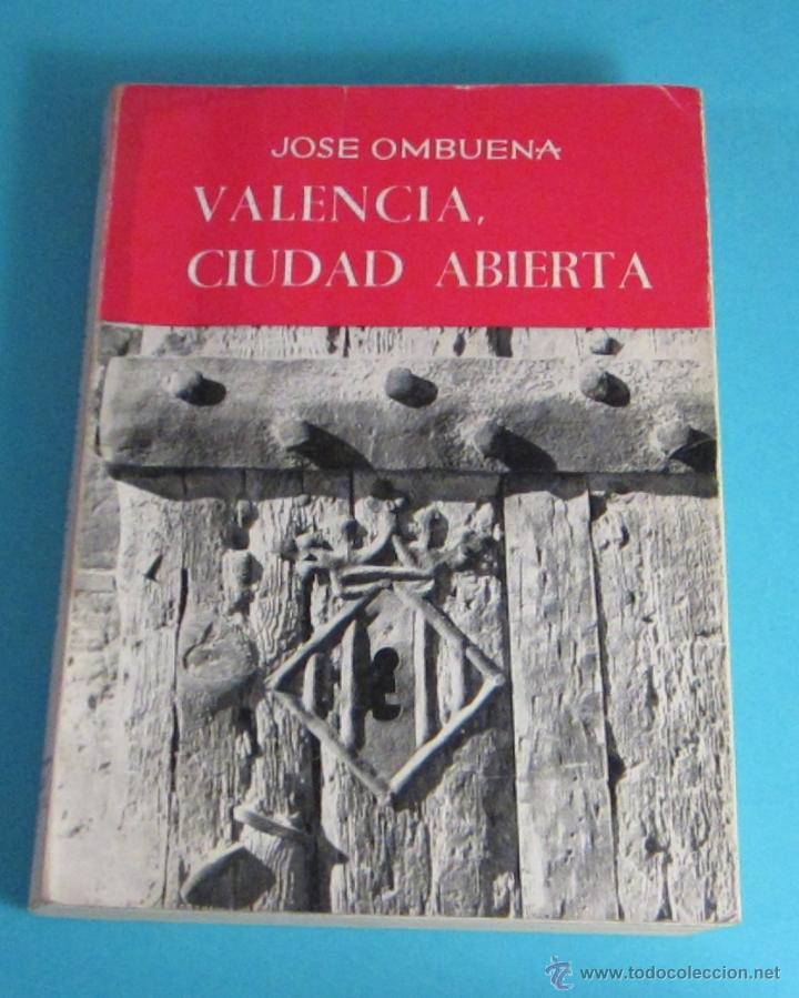 Libros: VALENCIA, CIUDAD ABIERTA. JOS&Eacute; OMBUENA - Foto 1