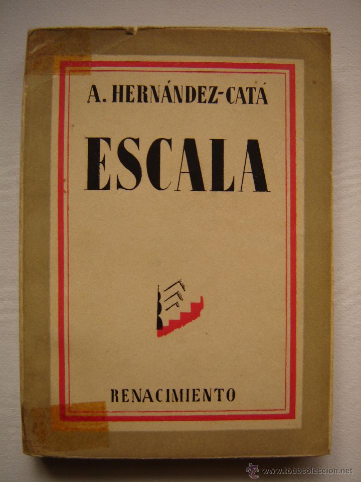 Libros: ESCALA. A. HERN&Aacute;NDEZ - CAT&Aacute;. EDITORIAL RENACIMIENTO 1931 - Foto 1