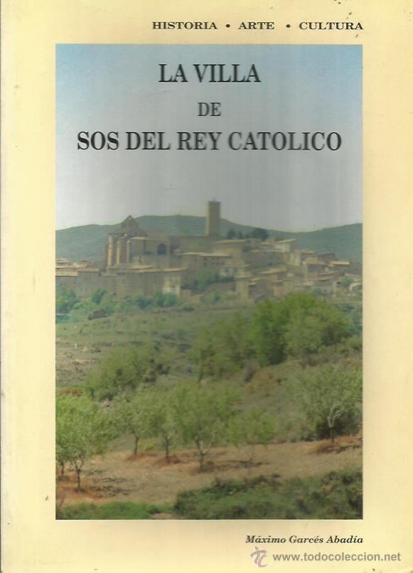 Libros: LA VILLA DE SOS DEL REY CAT&Oacute;LICO - Garc&eacute;s Abad&iacute;a,M&aacute;ximo - Foto 1