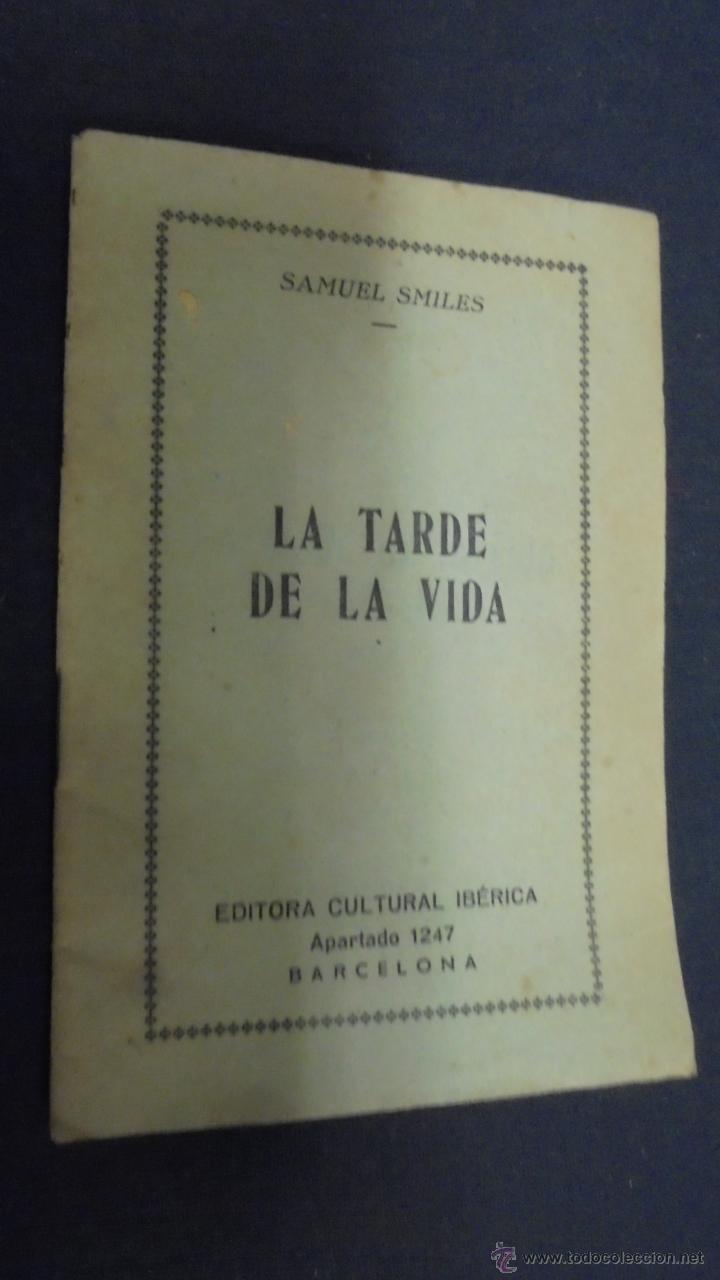 Libros: LA TARDE DE LA VIDA. SAMUEL SMILES. EDITORA CULTURAL IB&Eacute;RICA. - Foto 1