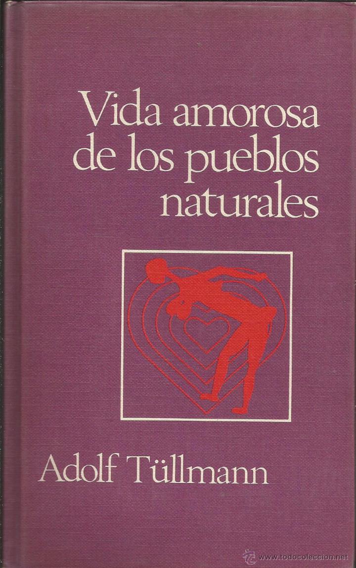 Libros: Vida amorosa de los pueblos naturales. Adolf T&uuml;llmann. - Foto 1