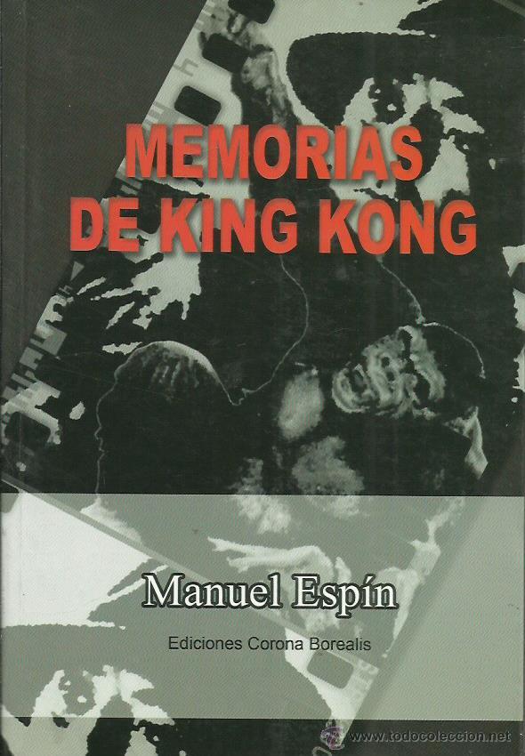 Libros: MEMORIAS DE KING KONG - Esp&iacute;n,Manuel - Foto 1