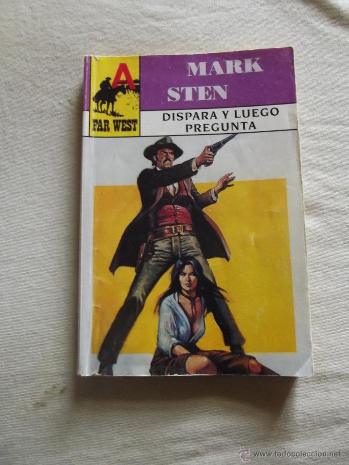 Libros: NOVELA OESTE - DISPARA Y LUEGO PREGUNTA POR  MARK STEN - Foto 1