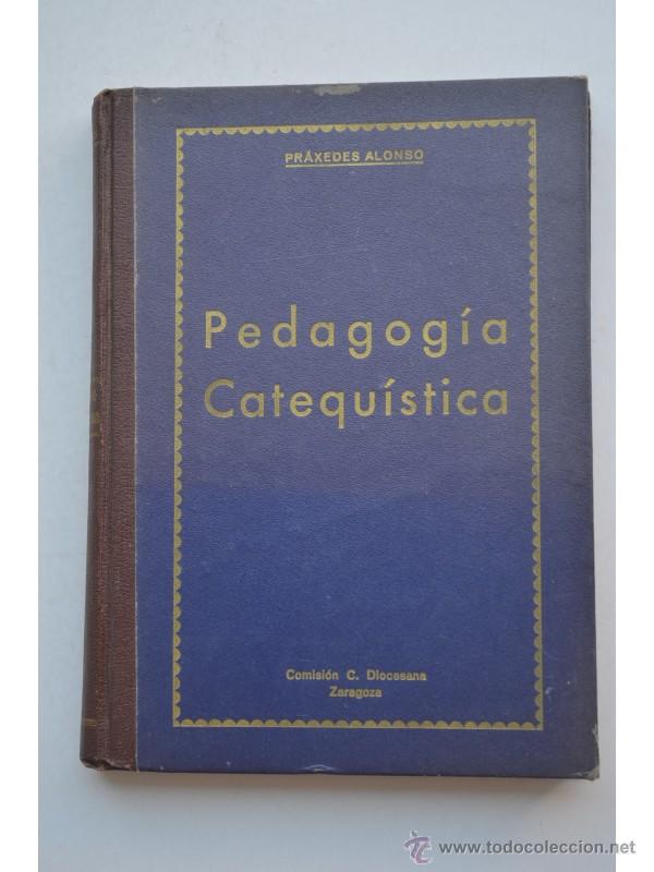 Libros: Pedagog&iacute;a catequ&iacute;stica - ALONSO, Pr&aacute;xedes - Foto 1