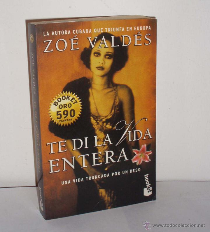 Libros: Te di la vida entera de Zo&eacute; Valdes - Foto 1