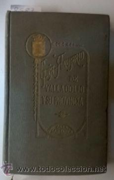 Libros: GU&Iacute;A ANUARIO DE VALLADOLID Y SU PROVINCIA  -  .
