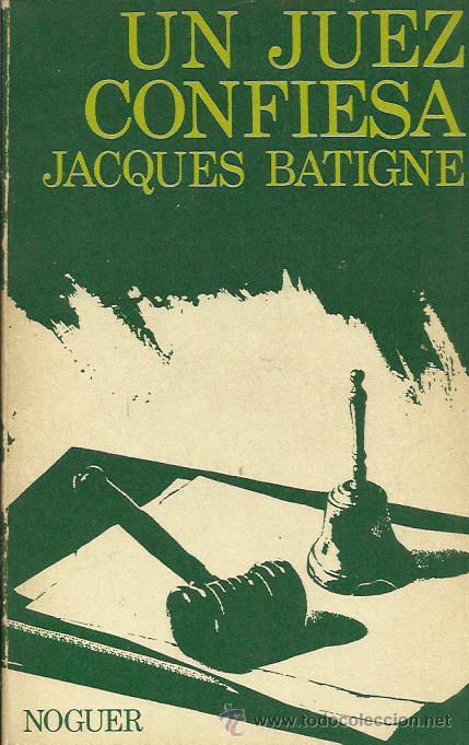 Libros: UN JUEZ CONFIESA - Batigne,Jacques - Foto 1