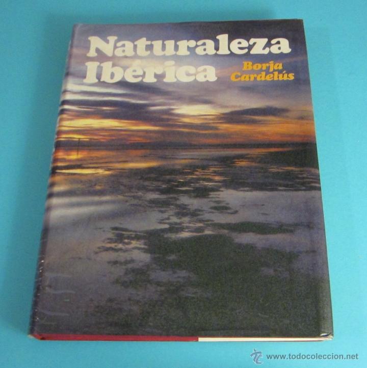 Libros: NATURALEZA IB&Eacute;RICA. BORJA CARDEL&Uacute;S - Foto 1