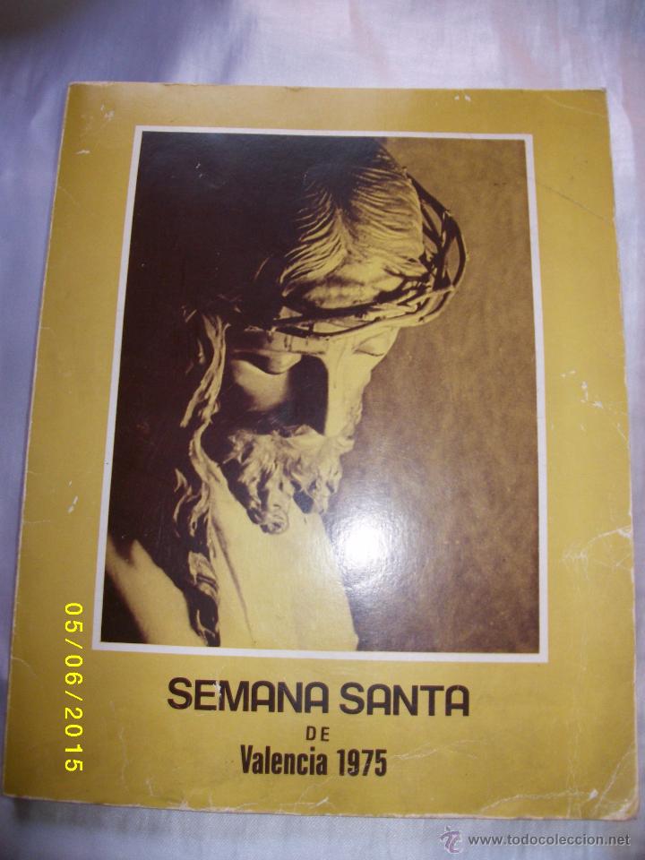 Libros: SEMANA SANTA DE VALENCIA 1975 PROGRAMA DE FIESTAS DE LA JUNTA MAYOR