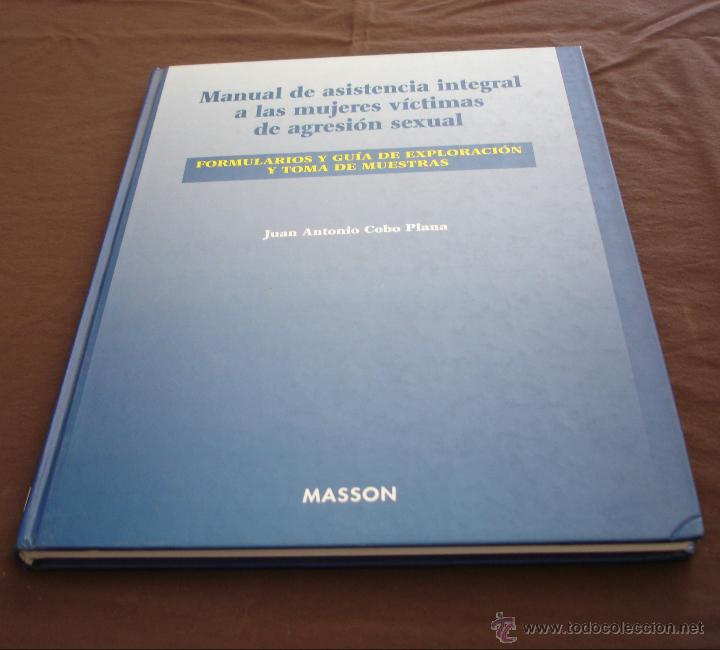 B&uuml;cher: MANUAL DE ASISTENCIA INTEGRAL A LAS MUJERES VICTIMAS DE AGRESION SEXUAL, JUAN ANTONIO COBO,1998.