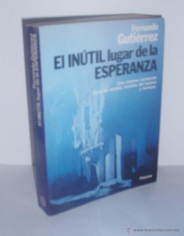 Libros: El in&uacute;til lugar de la esperanza de Fernando Guti&eacute;rrez - Foto 1