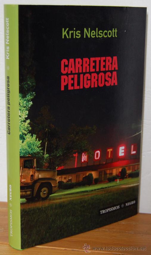 Libros: CARRETERA PELIGROSA - KRIS NELSCOTT - Foto 1