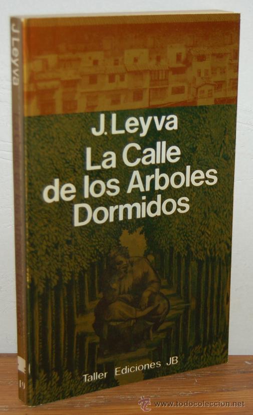 Libros: LA CALLE DE LOS &Aacute;RBOLES DORMIDOS - J. LEYVA - Foto 1