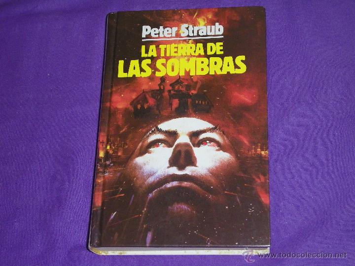 Libros: LA TIERRA DE LAS SOMBRAS - ( PETER STRAUB ) - Foto 1