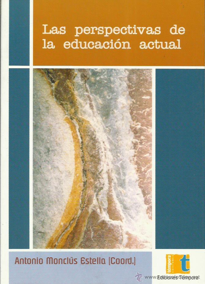 Libros: LAS PERSPECTIVAS DE LA EDUCACI&Oacute;N ACTUAL - Moncl&uacute;s Estella,Antonio - Foto 1