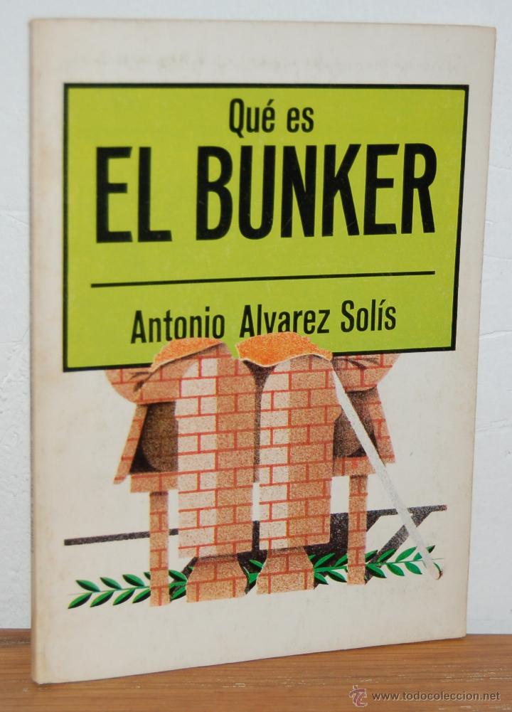 Libros: QU&Eacute; ES EL BUNKER - ANTONIO &Aacute;LVAREZ SOL&Iacute;S - Foto 1