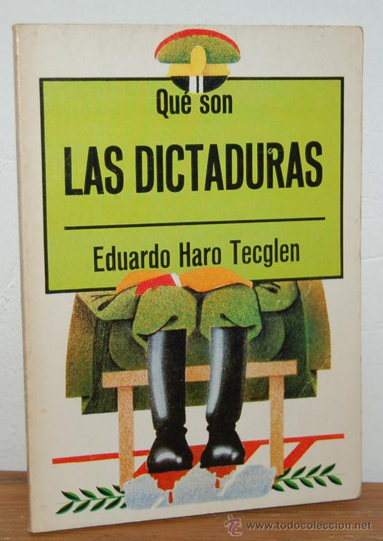 Libros: QU&Eacute; SON LAS DICTADURAS - EDUARDO HARO TECGLEN - Foto 1
