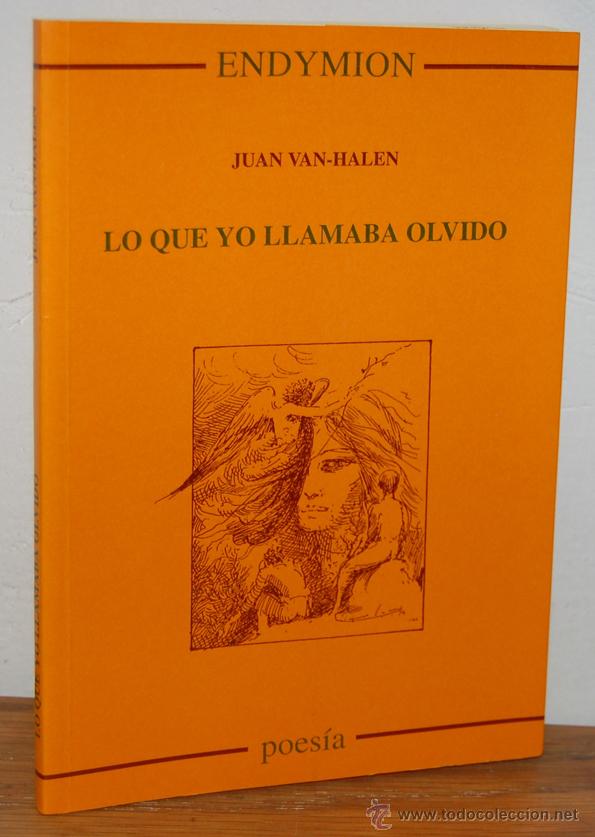 Libros: LO QUE YO LLAMABA OLVIDO - JUAN VAN-HALEN - Foto 1