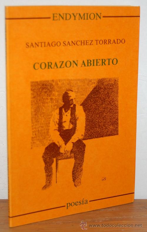 Libros: CORAZ&Oacute;N ABIERTO - SANTIAGO S&Aacute;NCHEZ TORRADO - Foto 1