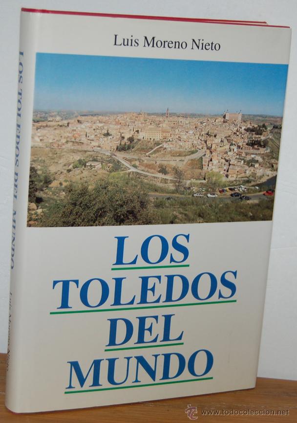 Libros: LOS TOLEDOS DEL MUNDO - LUIS MORENO NIETO - Foto 1