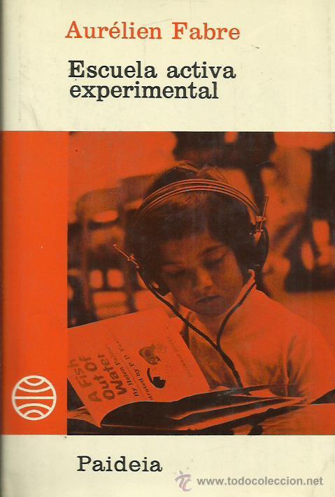 Libros: ESCUELA ACTIVA EXPERIMENTAL - Fabre,Aur&eacute;lien - Foto 1